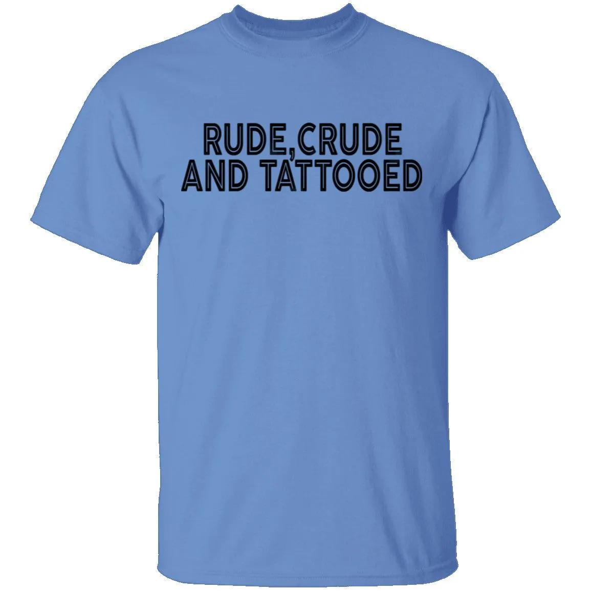 Rude Crude And Tattooed T-Shirt