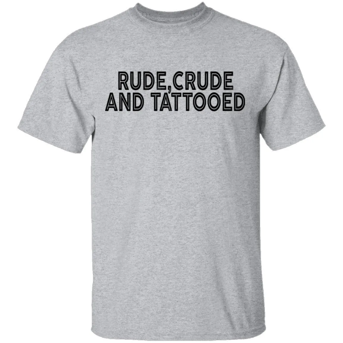 Rude Crude And Tattooed T-Shirt