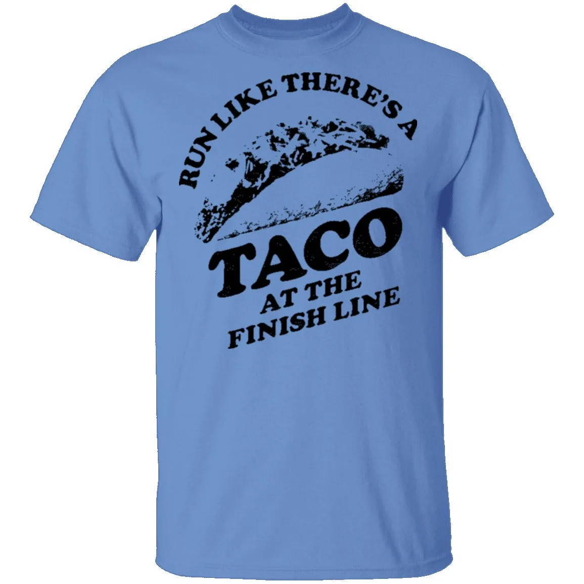Run Like There's A Taco At The Finish Line T-Shirt