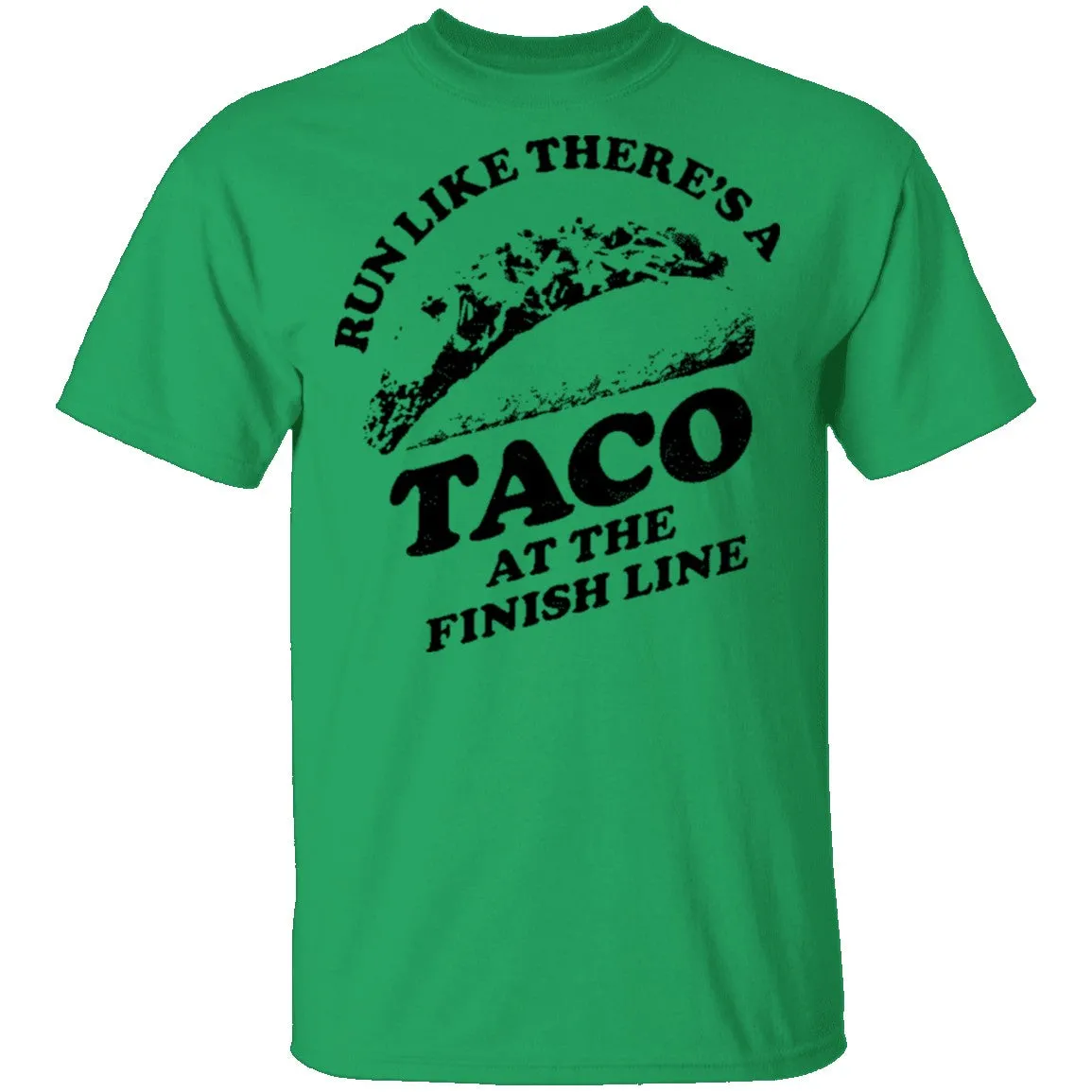 Run Like There's A Taco At The Finish Line T-Shirt
