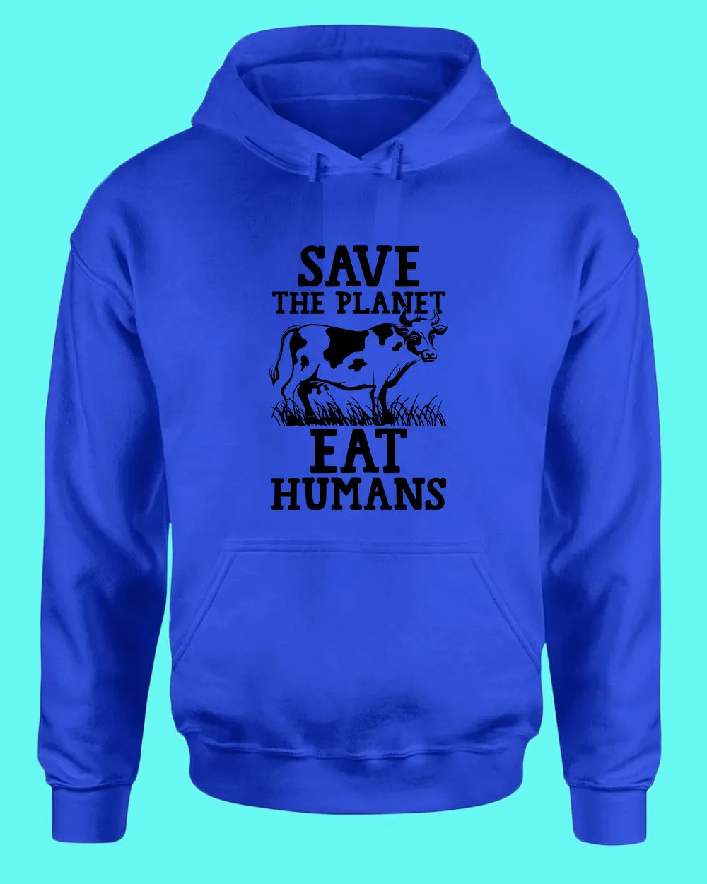 Save the planet eat humans Hoodie, vegetarian Hoodie