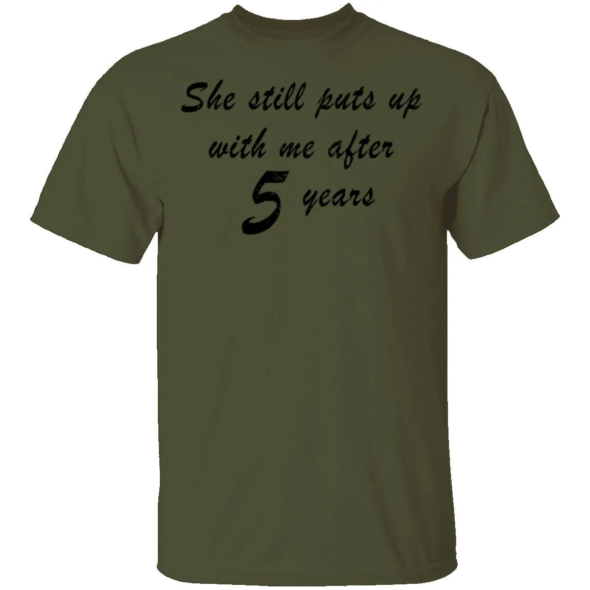 She Still Puts Up With Me After 5 Years T-Shirt
