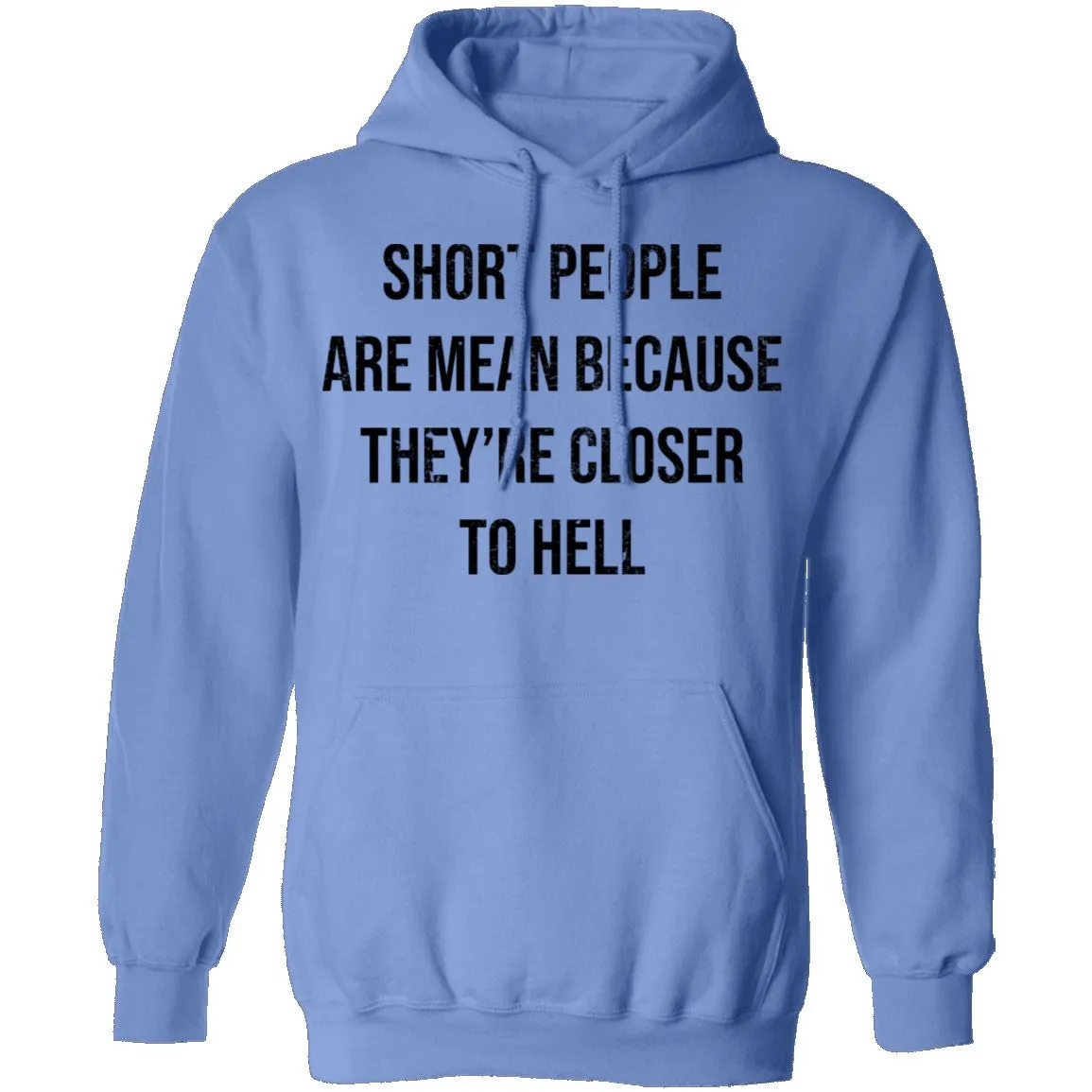 Short People Are Mean Because They  Are Closer To Hell T-Shirt