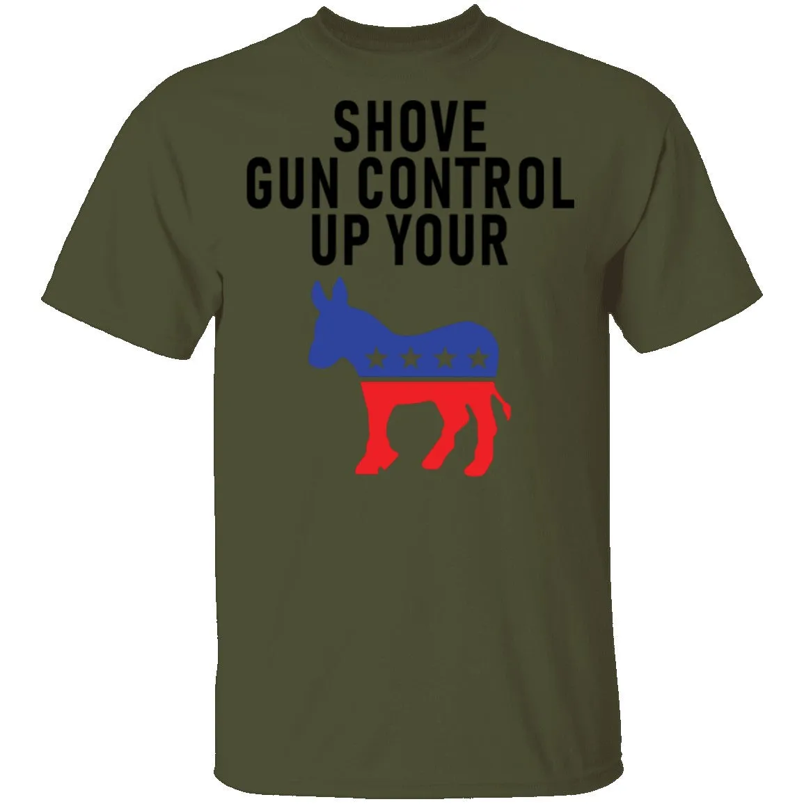 Shove Gun Control Up Your Democrat Donkey T-Shirt
