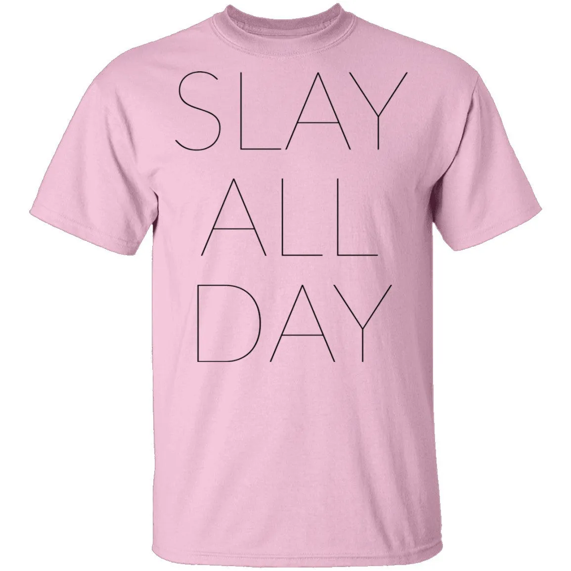 Slay All Day T-Shirt