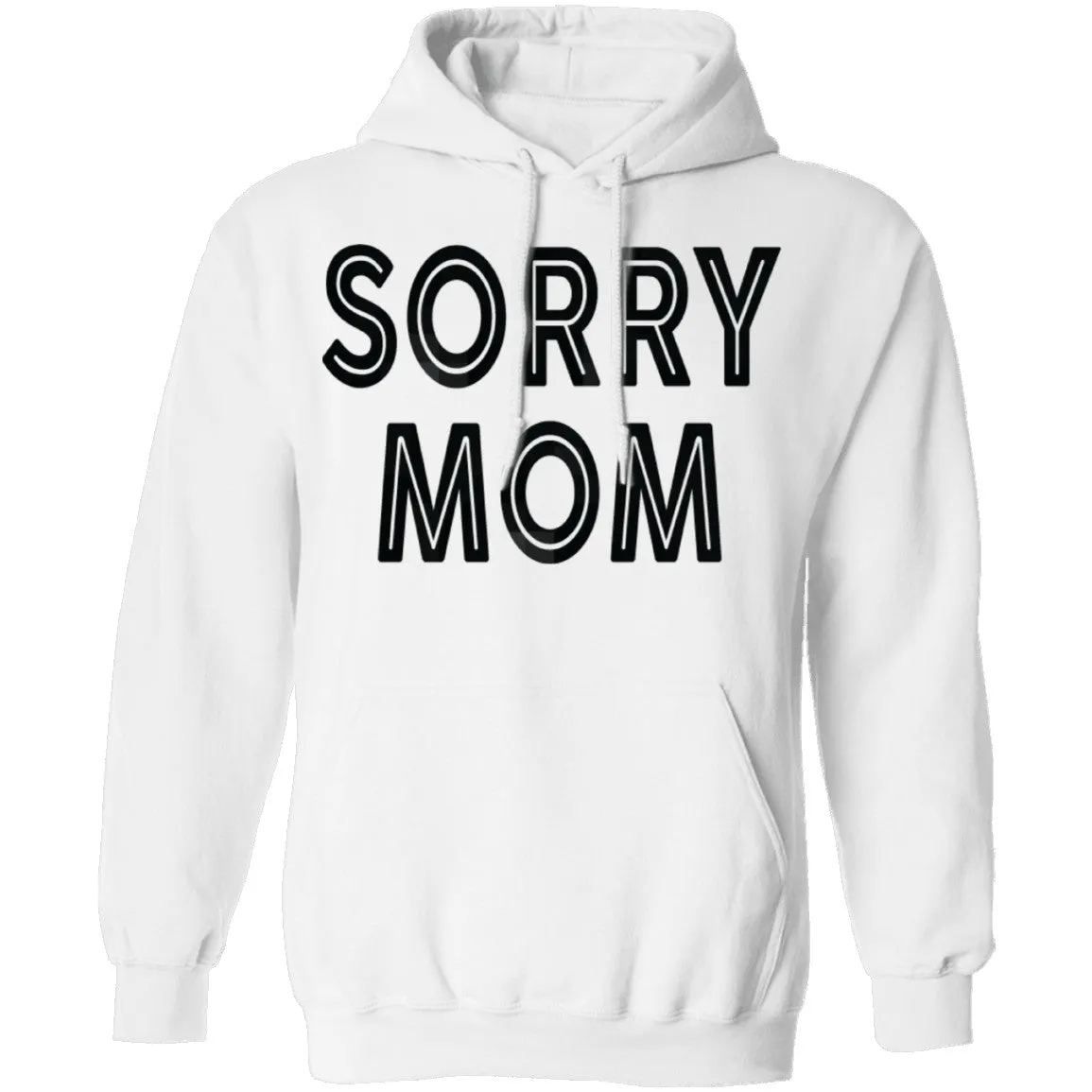 Sorry Mom T-Shirt