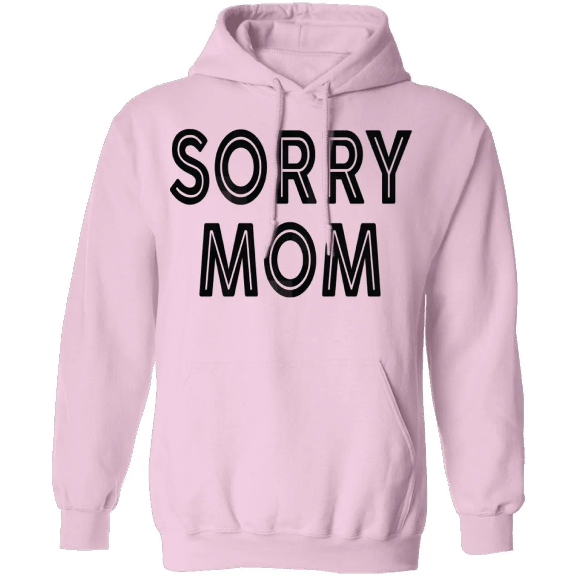 Sorry Mom T-Shirt