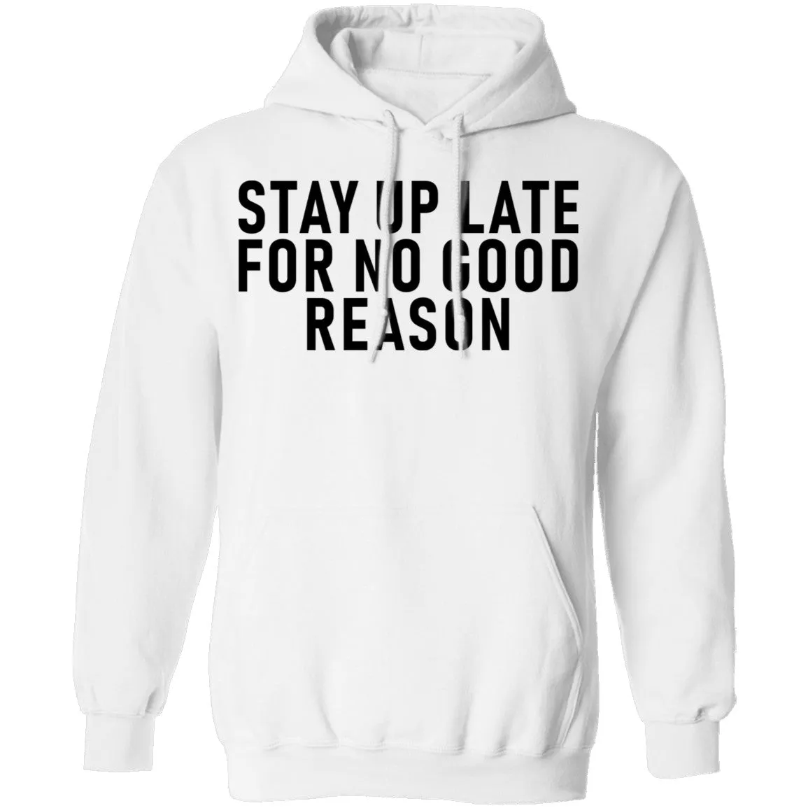 Stay Up Late For No Good Reason T-Shirt