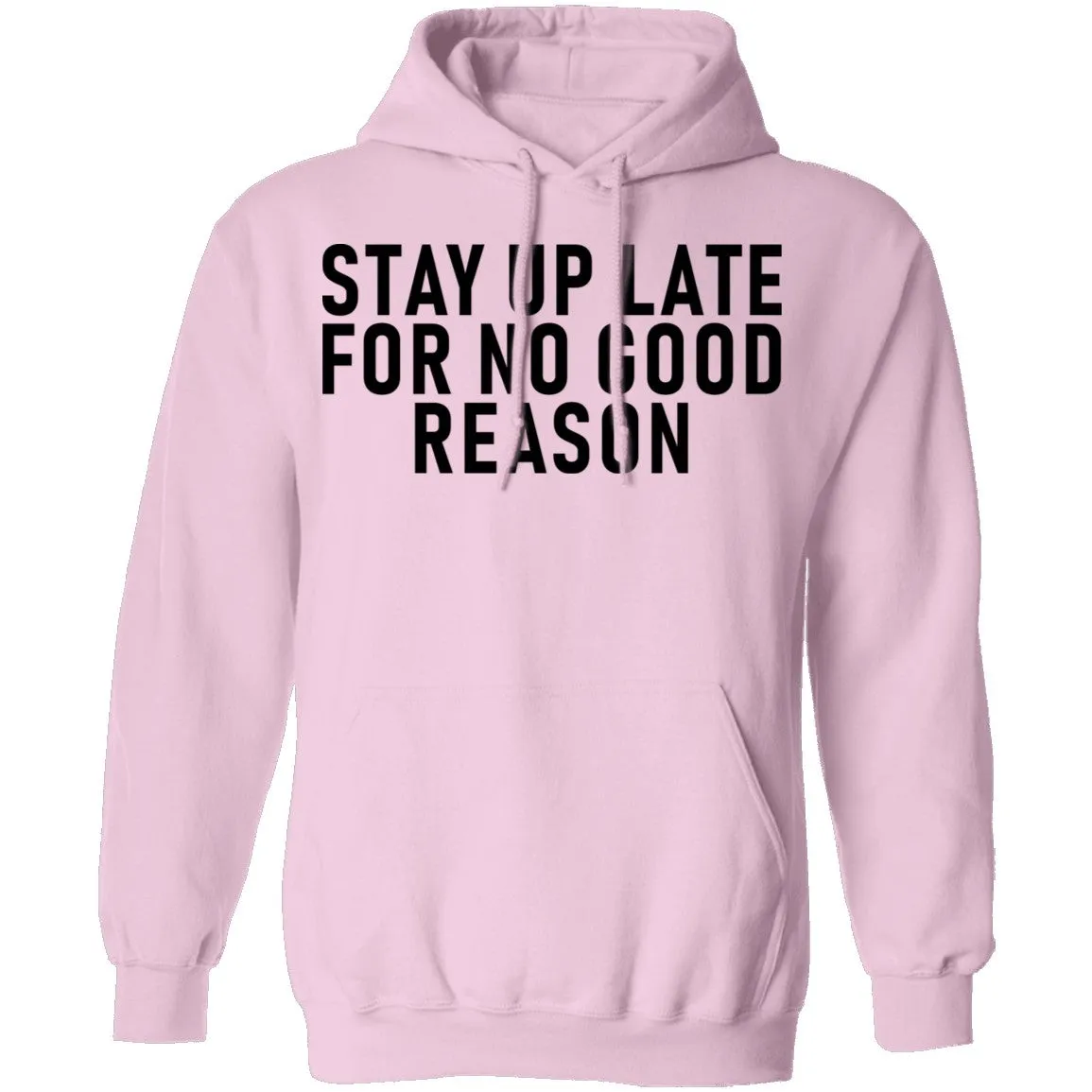 Stay Up Late For No Good Reason T-Shirt