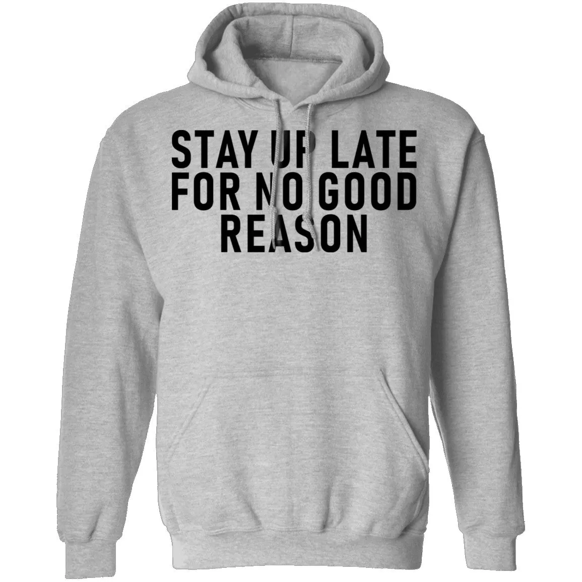 Stay Up Late For No Good Reason T-Shirt