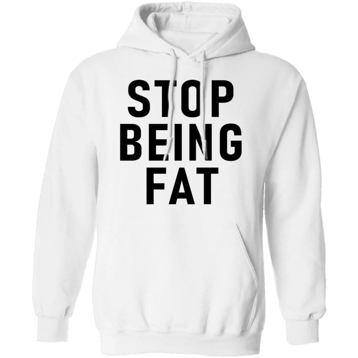 Stop Being Fat T-Shirt