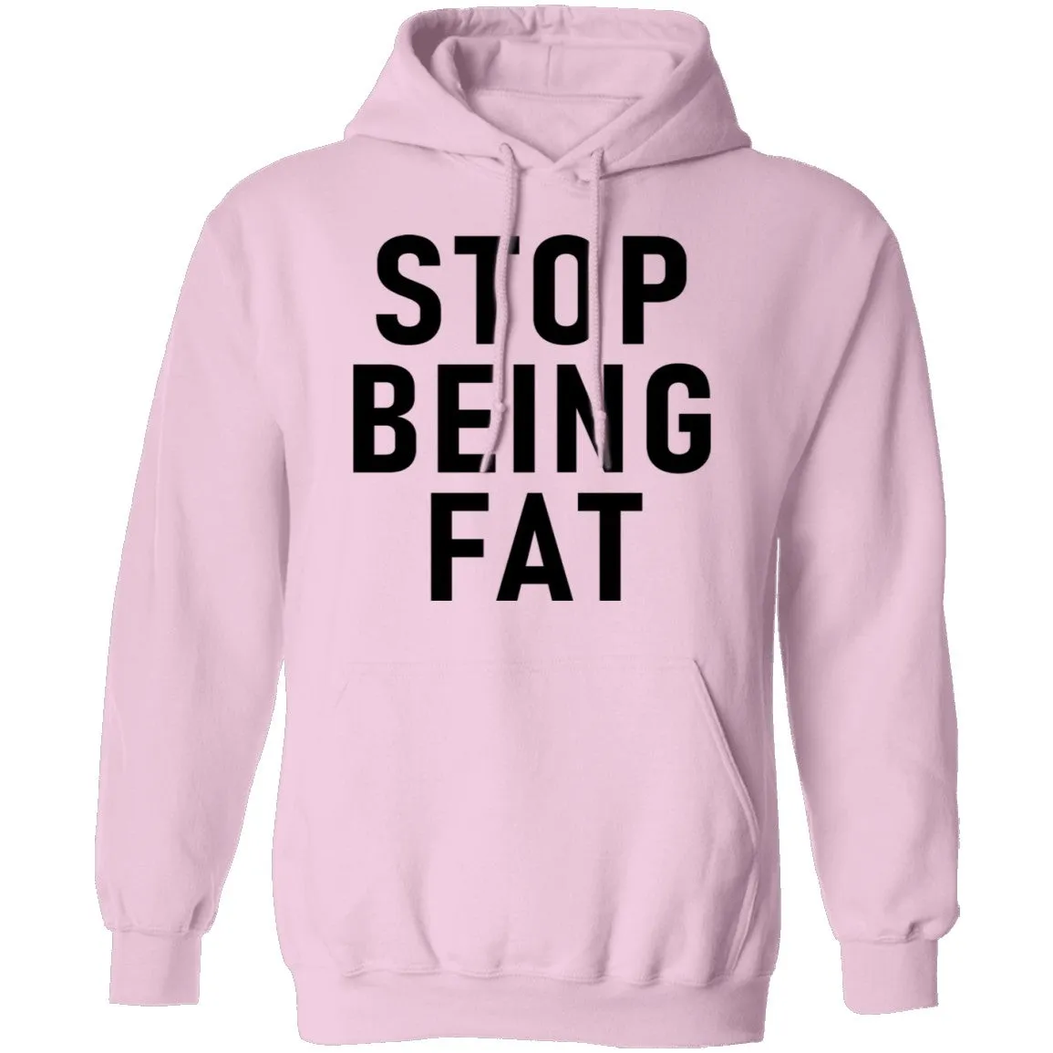 Stop Being Fat T-Shirt