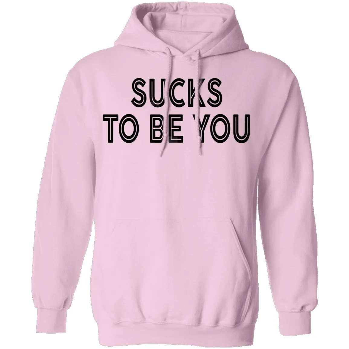 Sucks To Be You copy T-Shirt