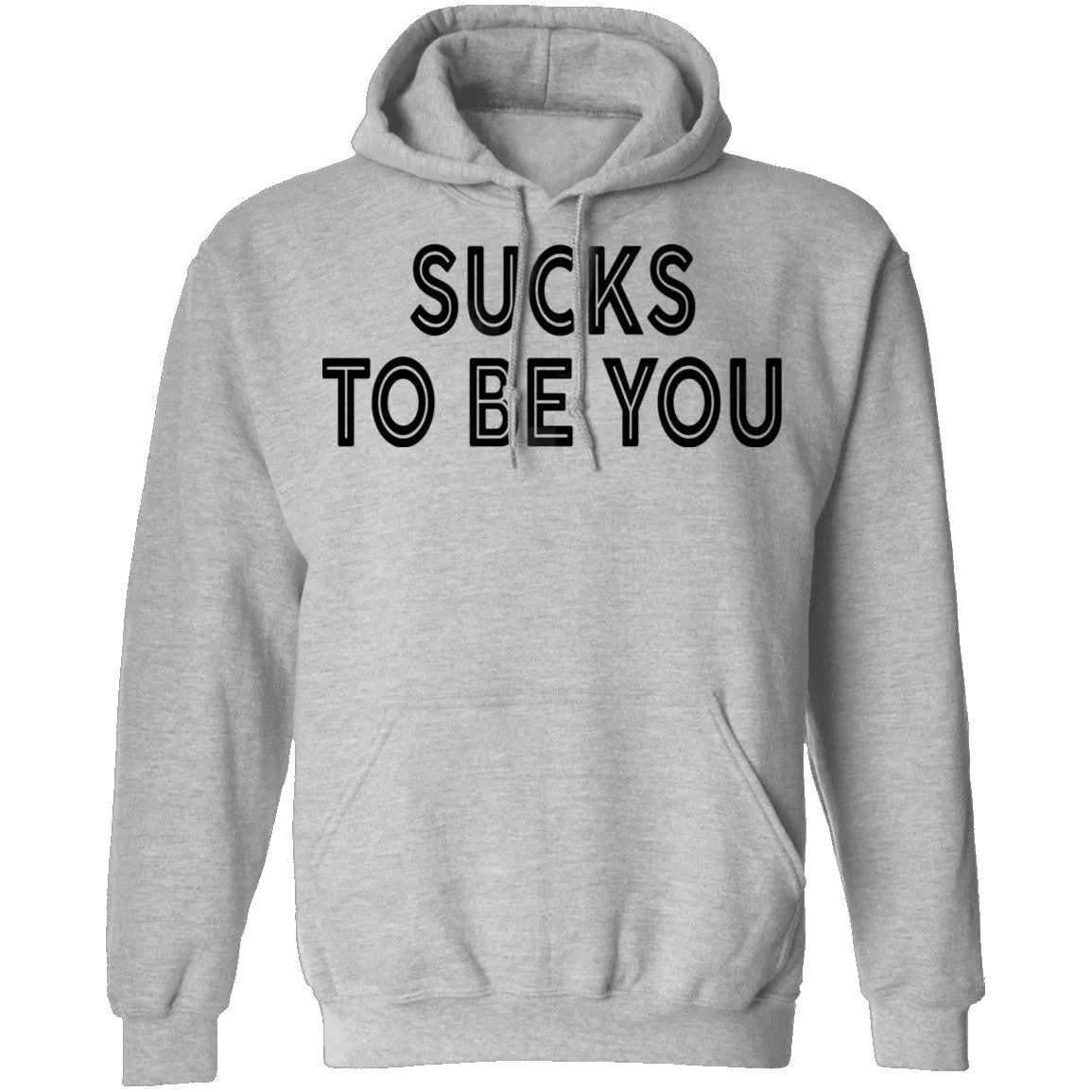 Sucks To Be You copy T-Shirt