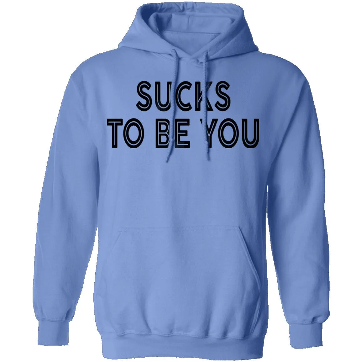 Sucks To Be You copy T-Shirt