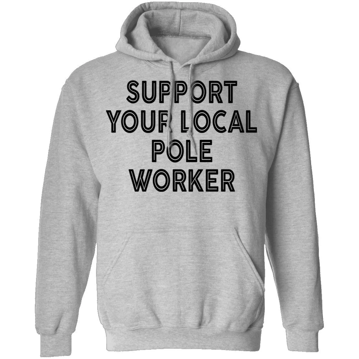 Support Your Local Pole Worker T-Shirt