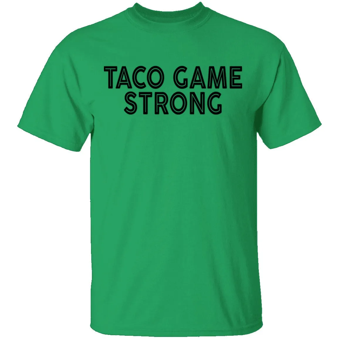 Taco Game Strong T-Shirt
