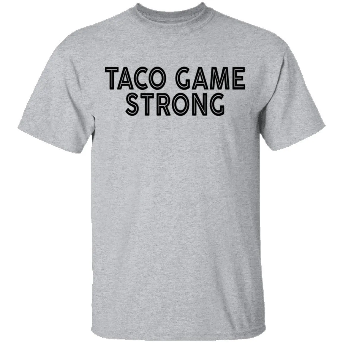 Taco Game Strong T-Shirt