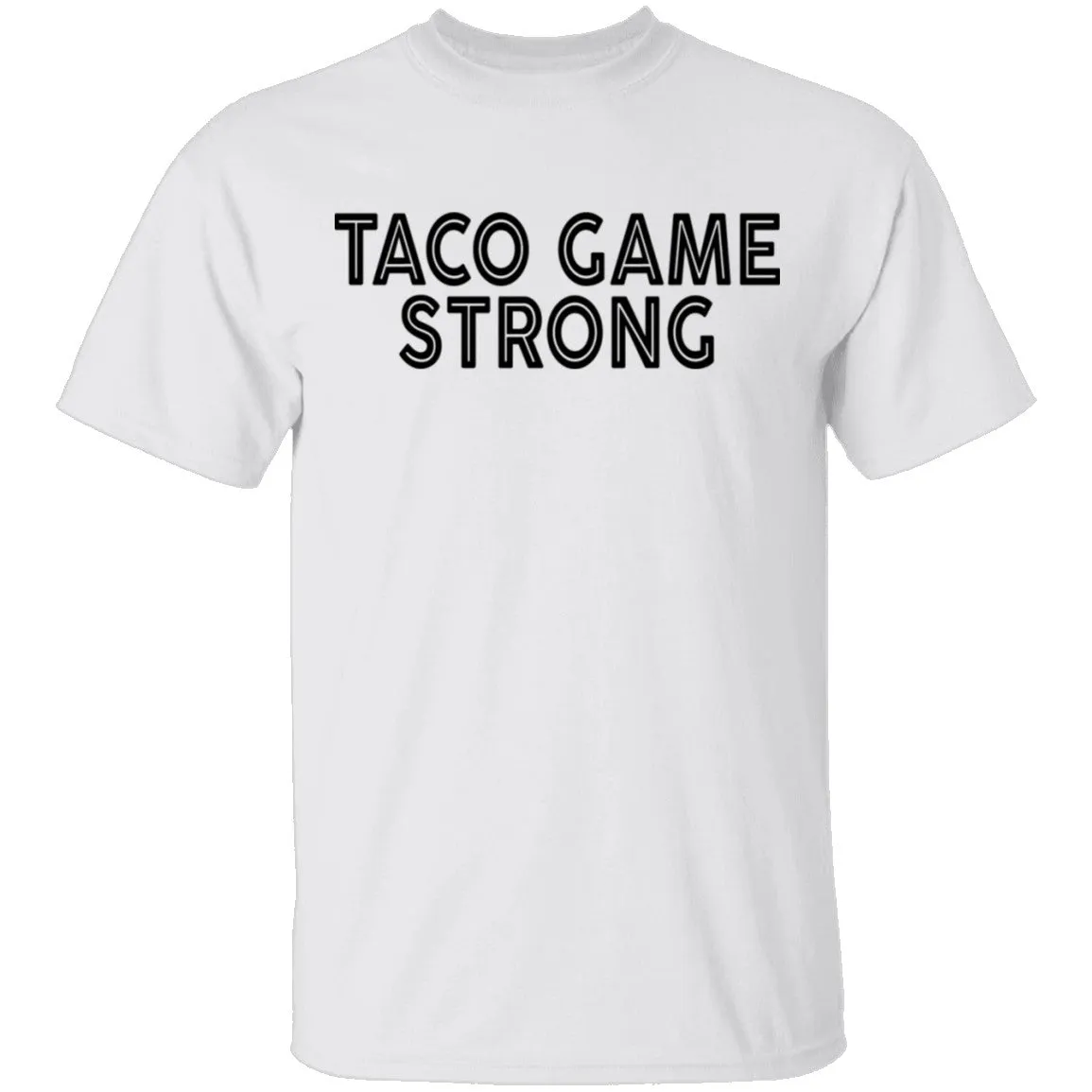 Taco Game Strong T-Shirt