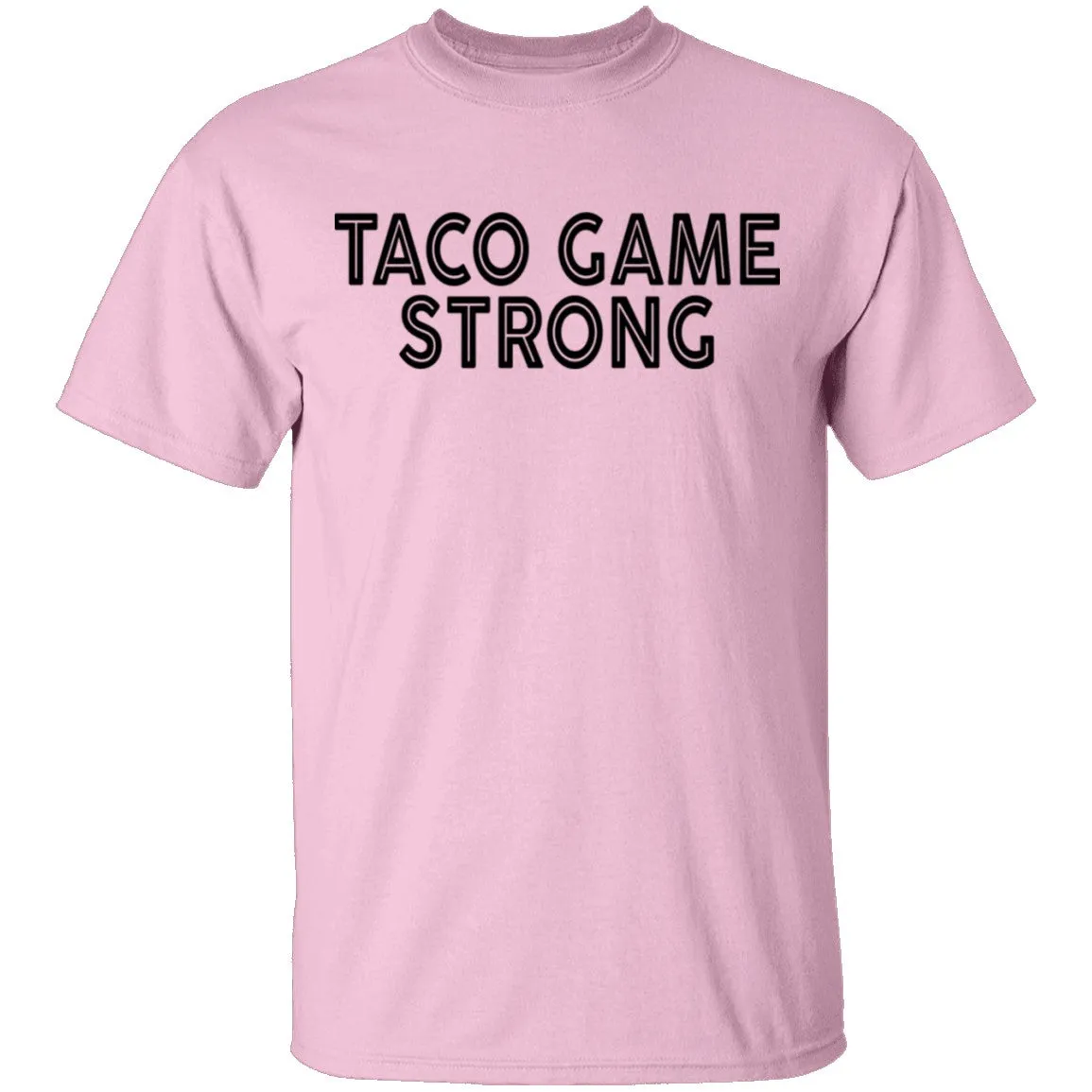 Taco Game Strong T-Shirt