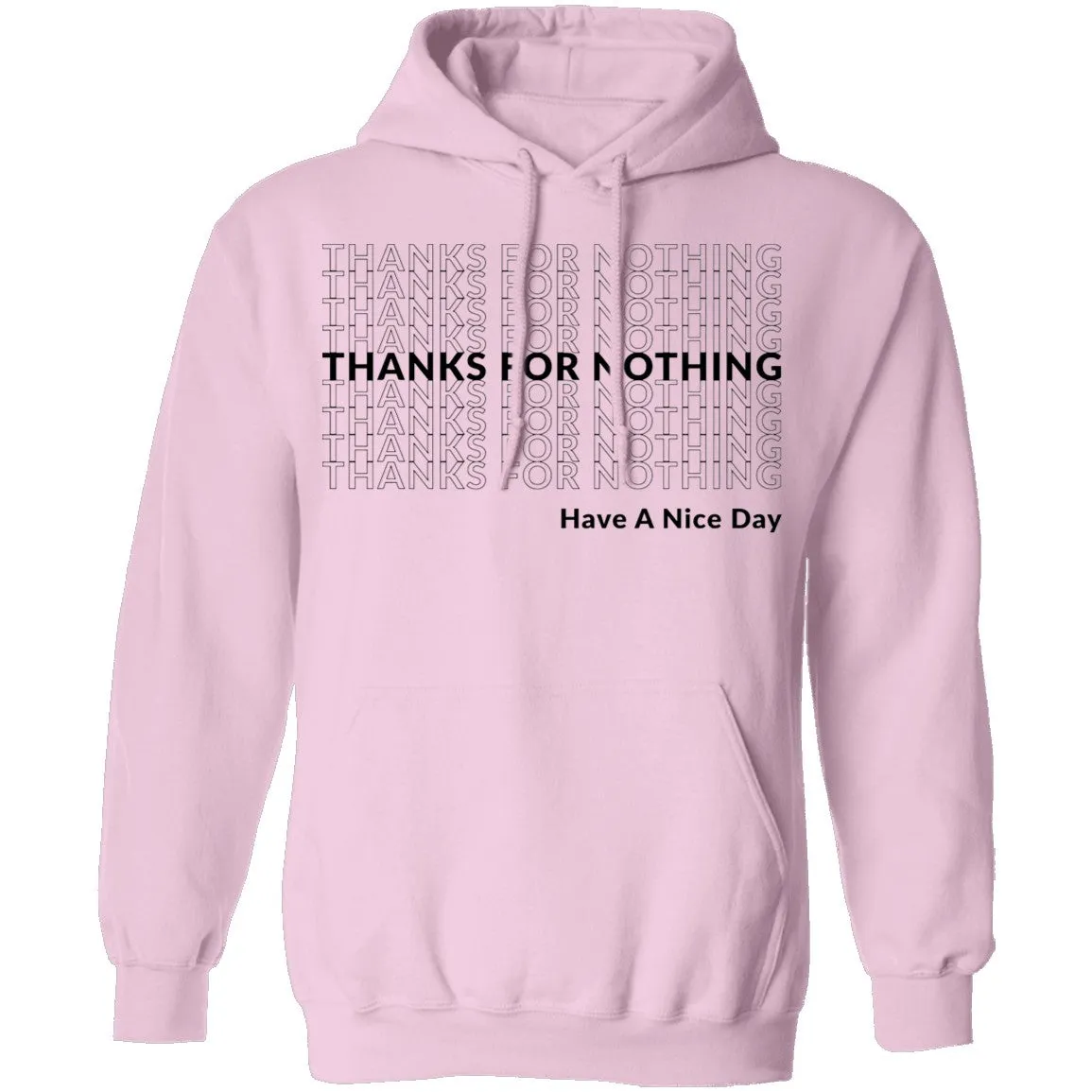 Thanks for Nothing Have a Nice Day T-Shirt