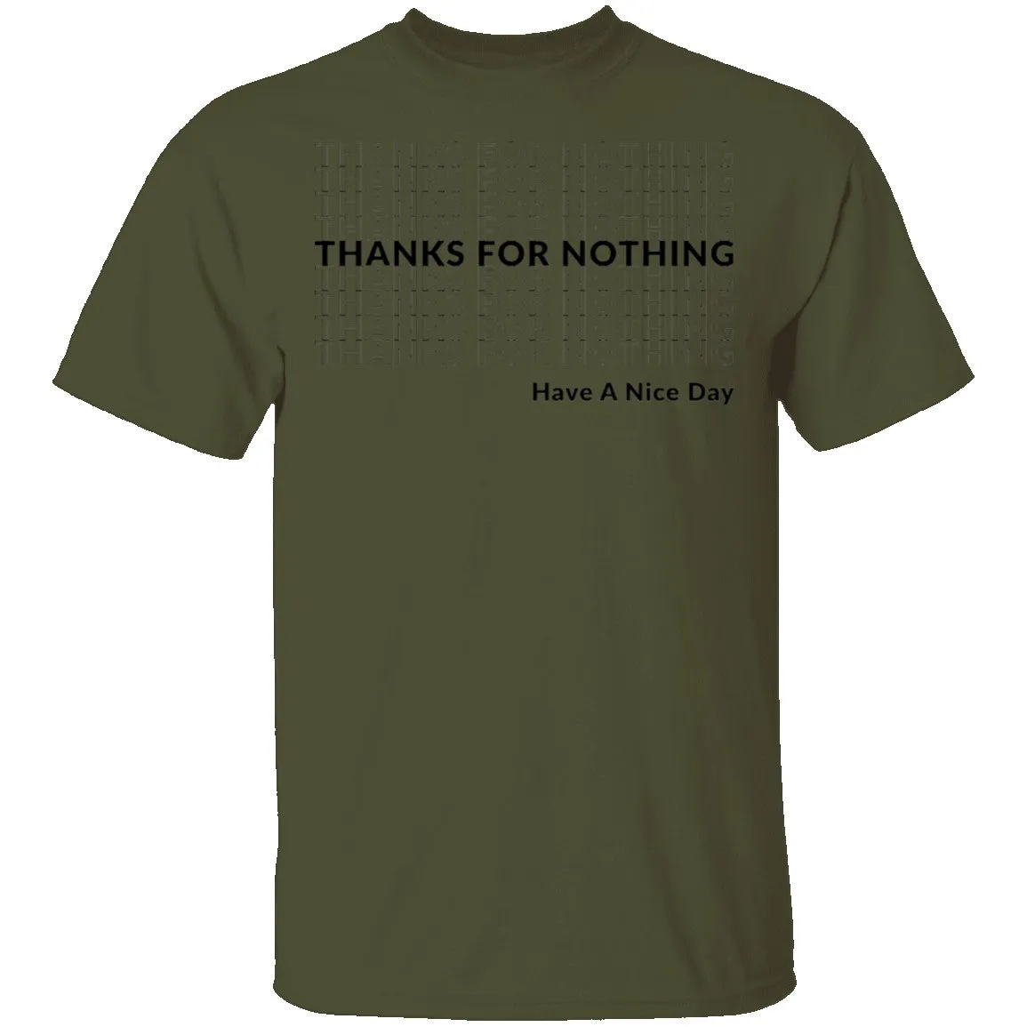 Thanks for Nothing Have a Nice Day T-Shirt