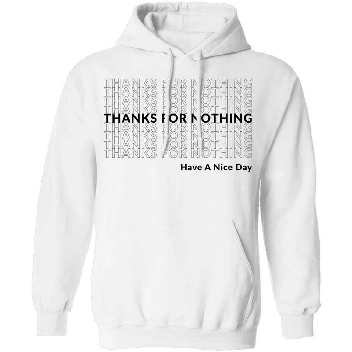 Thanks for Nothing Have a Nice Day T-Shirt