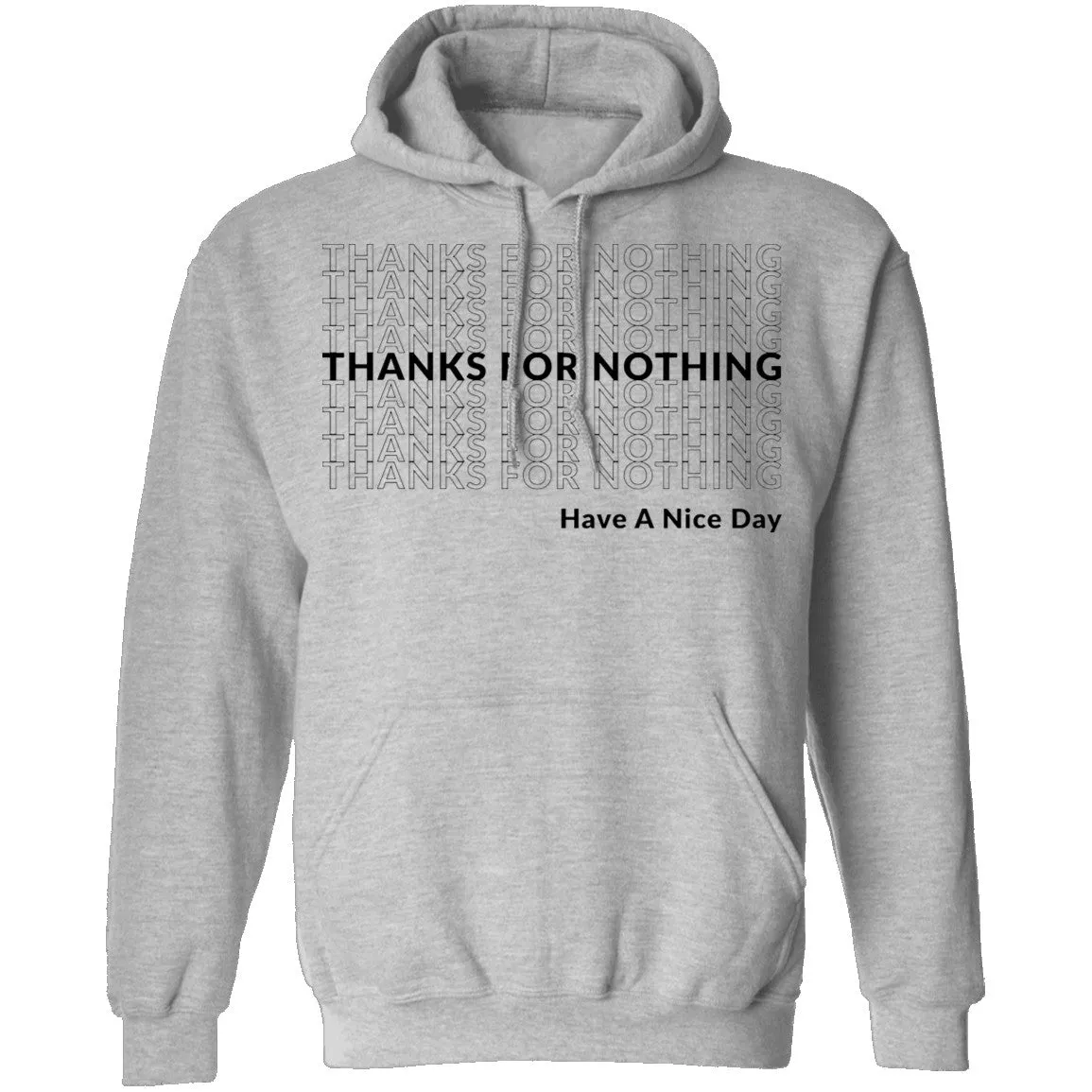 Thanks for Nothing Have a Nice Day T-Shirt