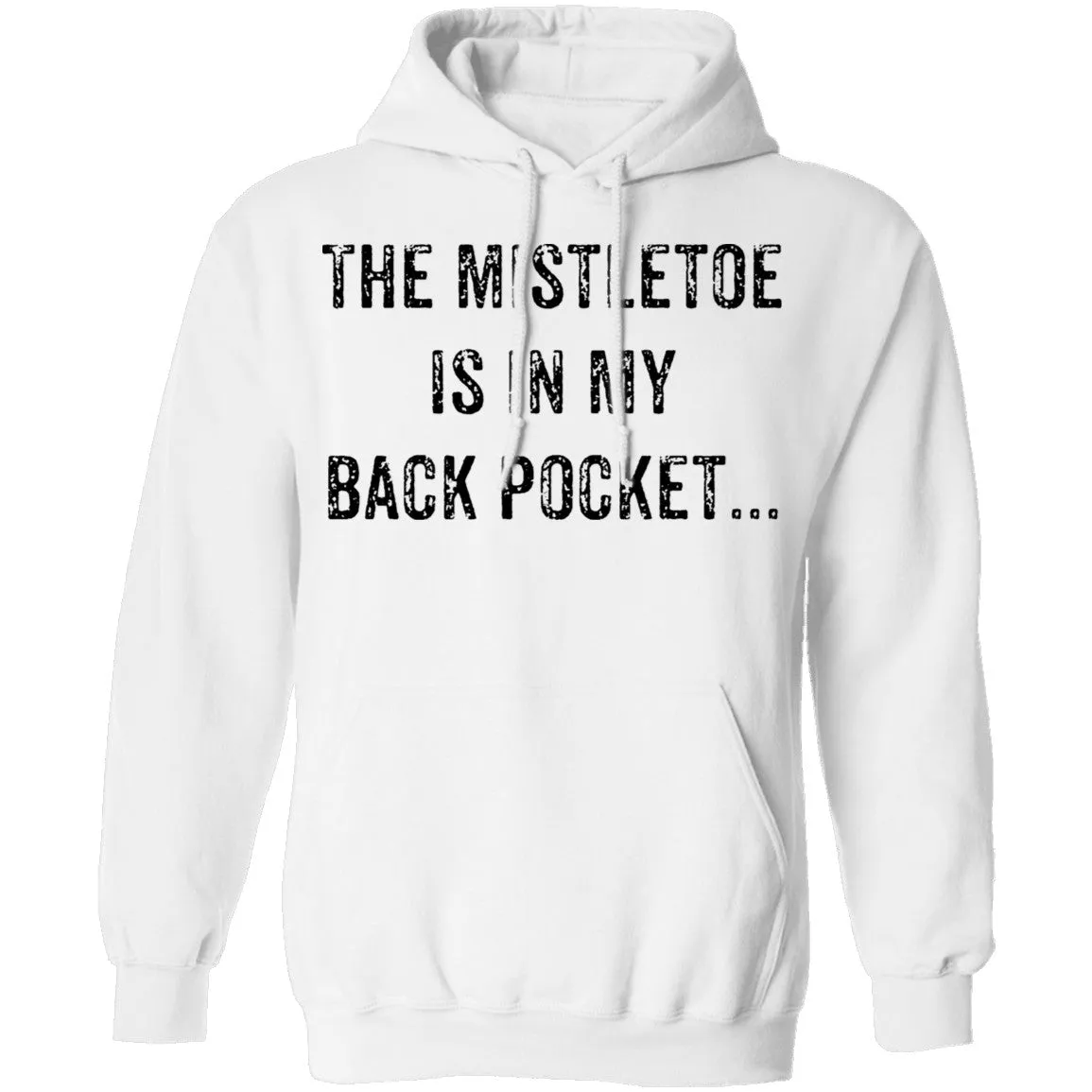 The Mistletoe Is In My Pocket T-Shirt