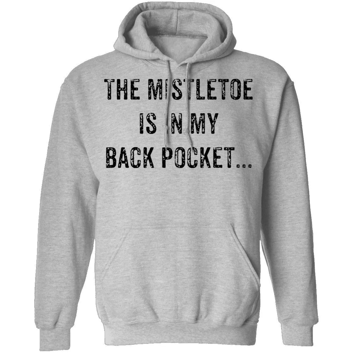 The Mistletoe Is In My Pocket T-Shirt