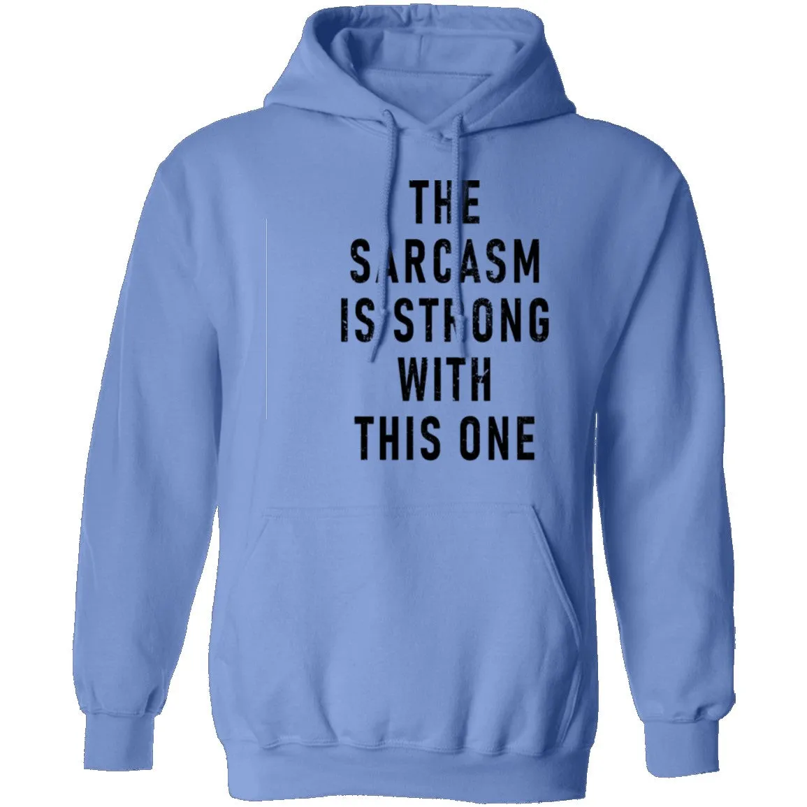 The Sarcasm Is Strong With This One T-Shirt