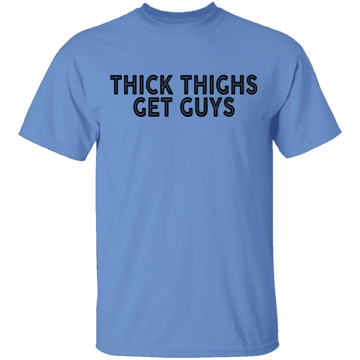 Thick Thigs Get Guys T-Shirt