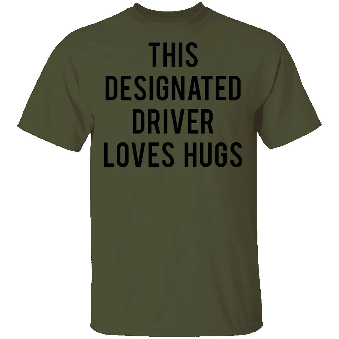 This Designated Driver Loves Hugs T-Shirt