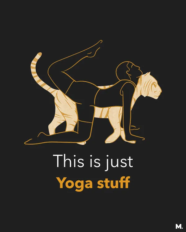 This is just yoga stuff printed t shirts