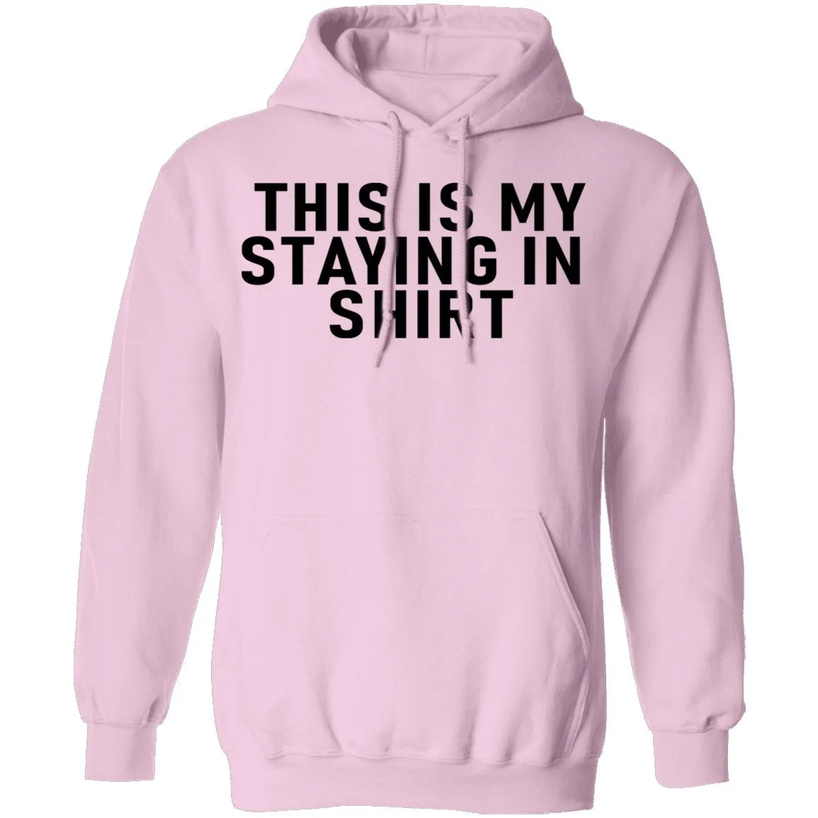 This Is Me Staying In shirt T-Shirt