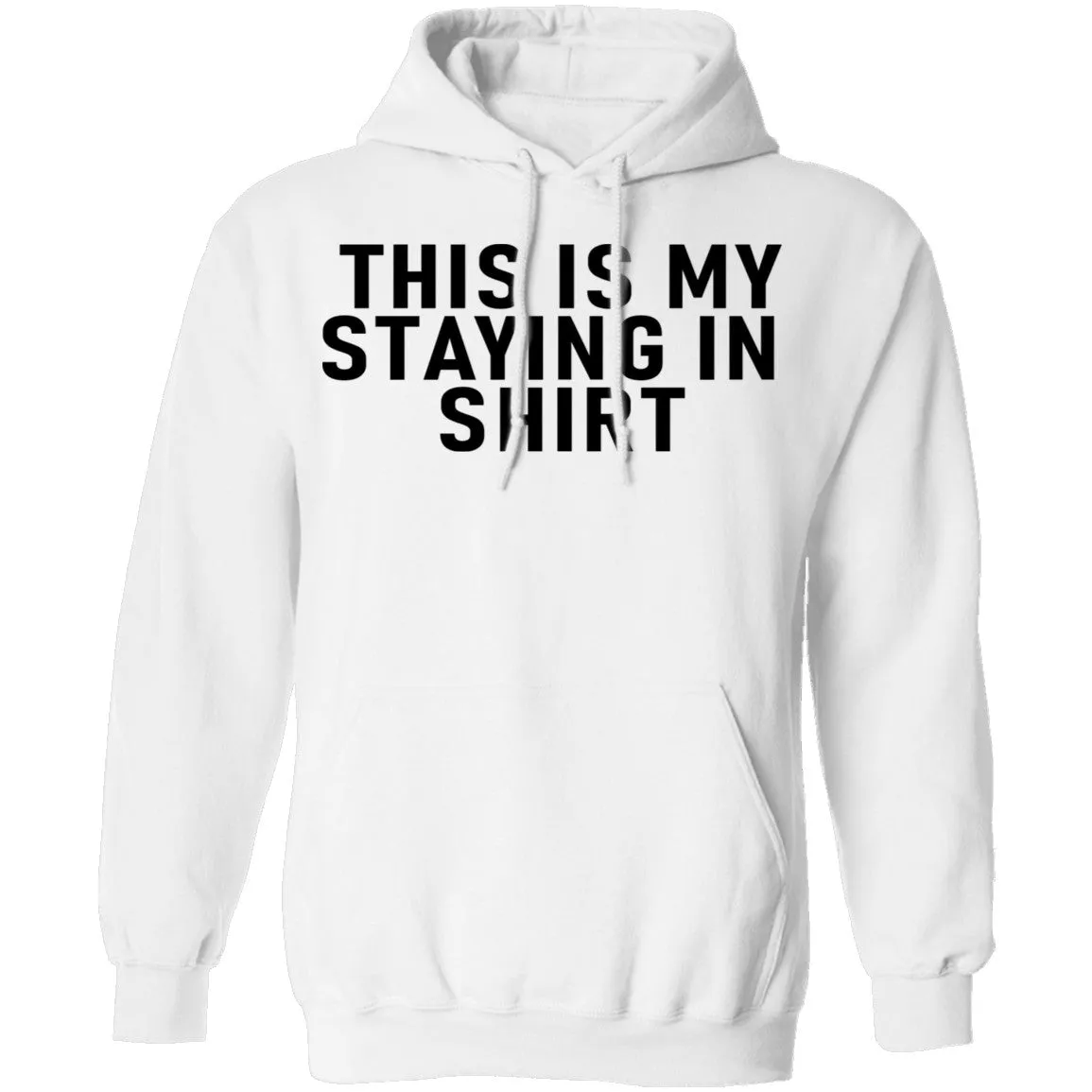 This Is Me Staying In shirt T-Shirt
