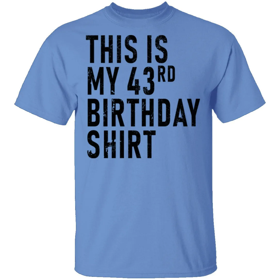 This Is My 43th Birthday Shirt T-Shirt