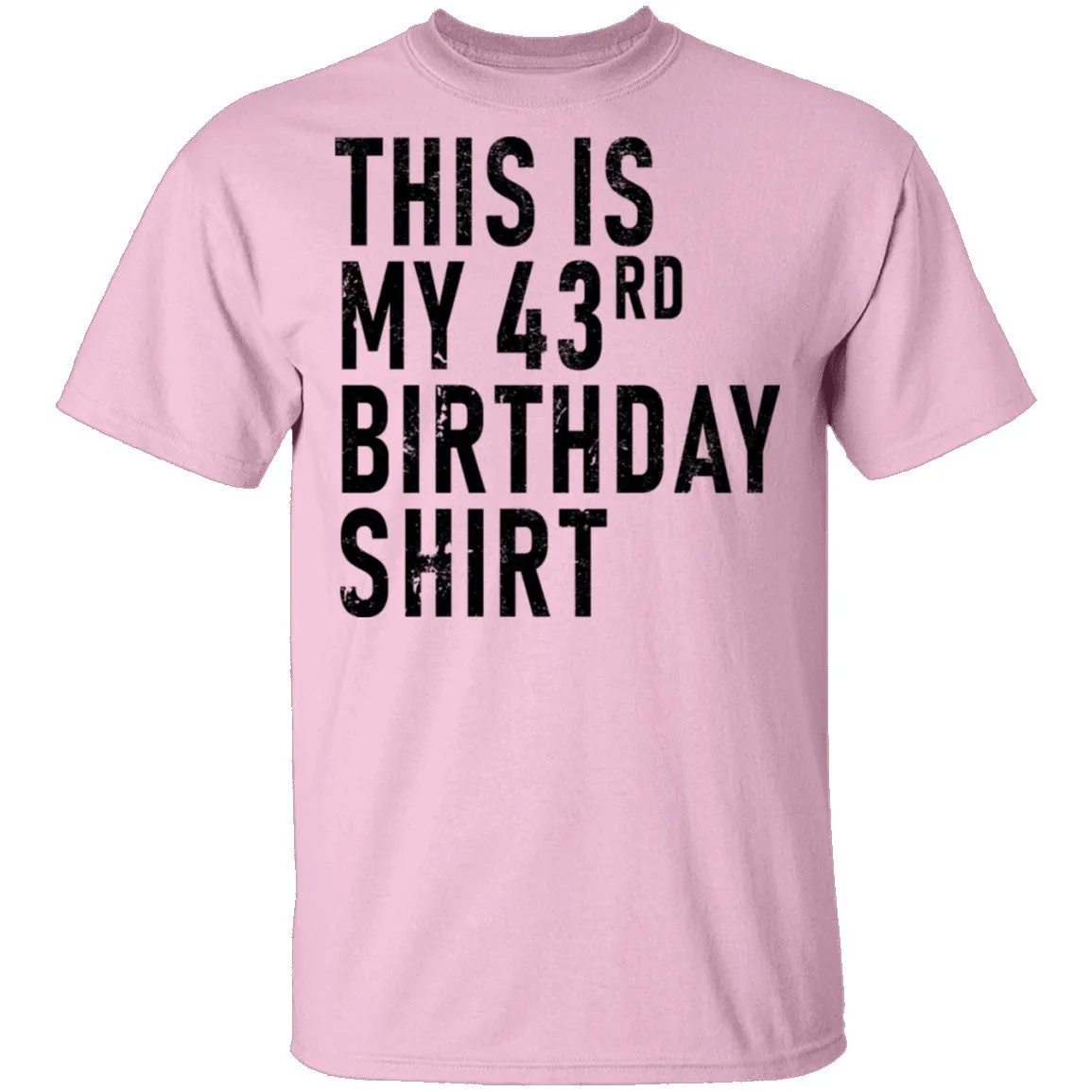 This Is My 43th Birthday Shirt T-Shirt