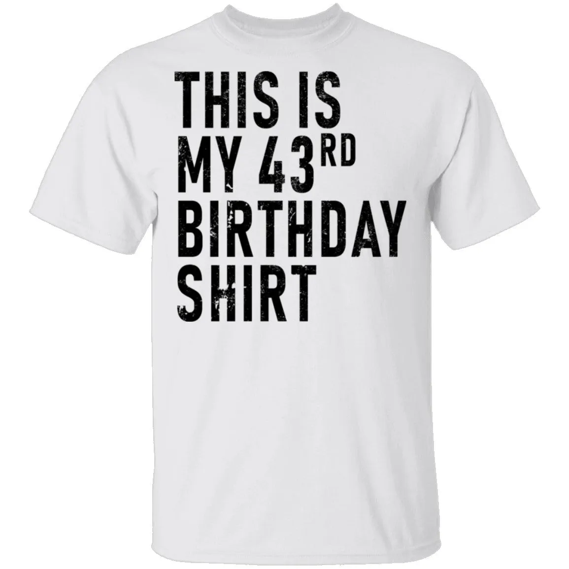 This Is My 43th Birthday Shirt T-Shirt