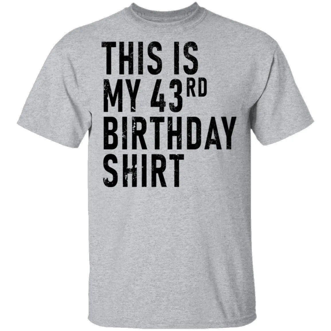This Is My 43th Birthday Shirt T-Shirt