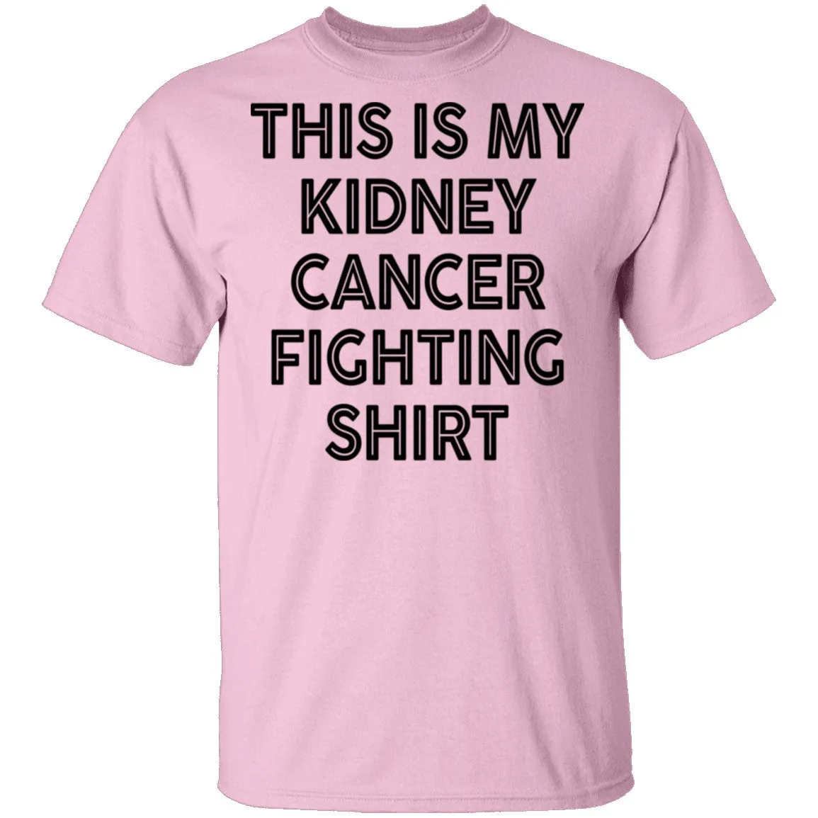 This Is My Kidney Cancer Fighting Shirt T-Shirt