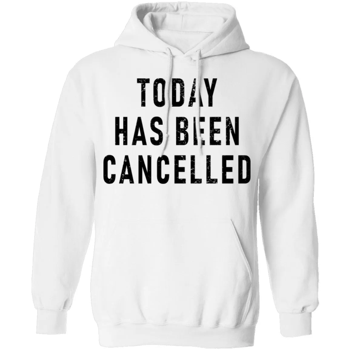 Today Has Been Cancelled T-Shirt