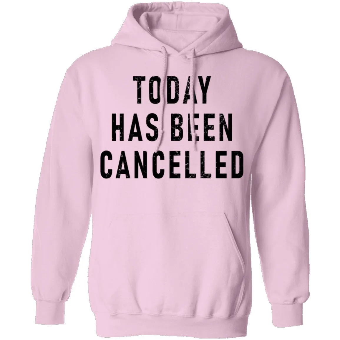 Today Has Been Cancelled T-Shirt
