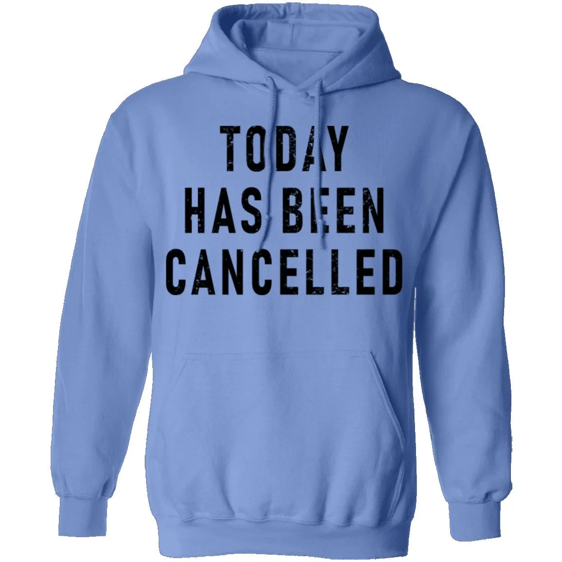 Today Has Been Cancelled T-Shirt