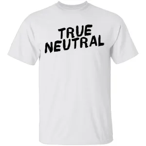 True Neutral T-Shirt