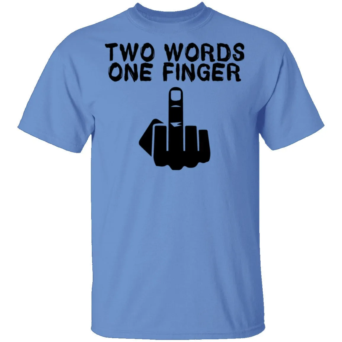 Two Words One Finger T-Shirt