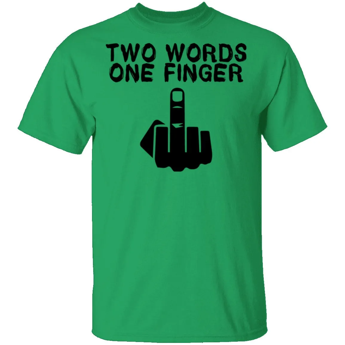 Two Words One Finger T-Shirt