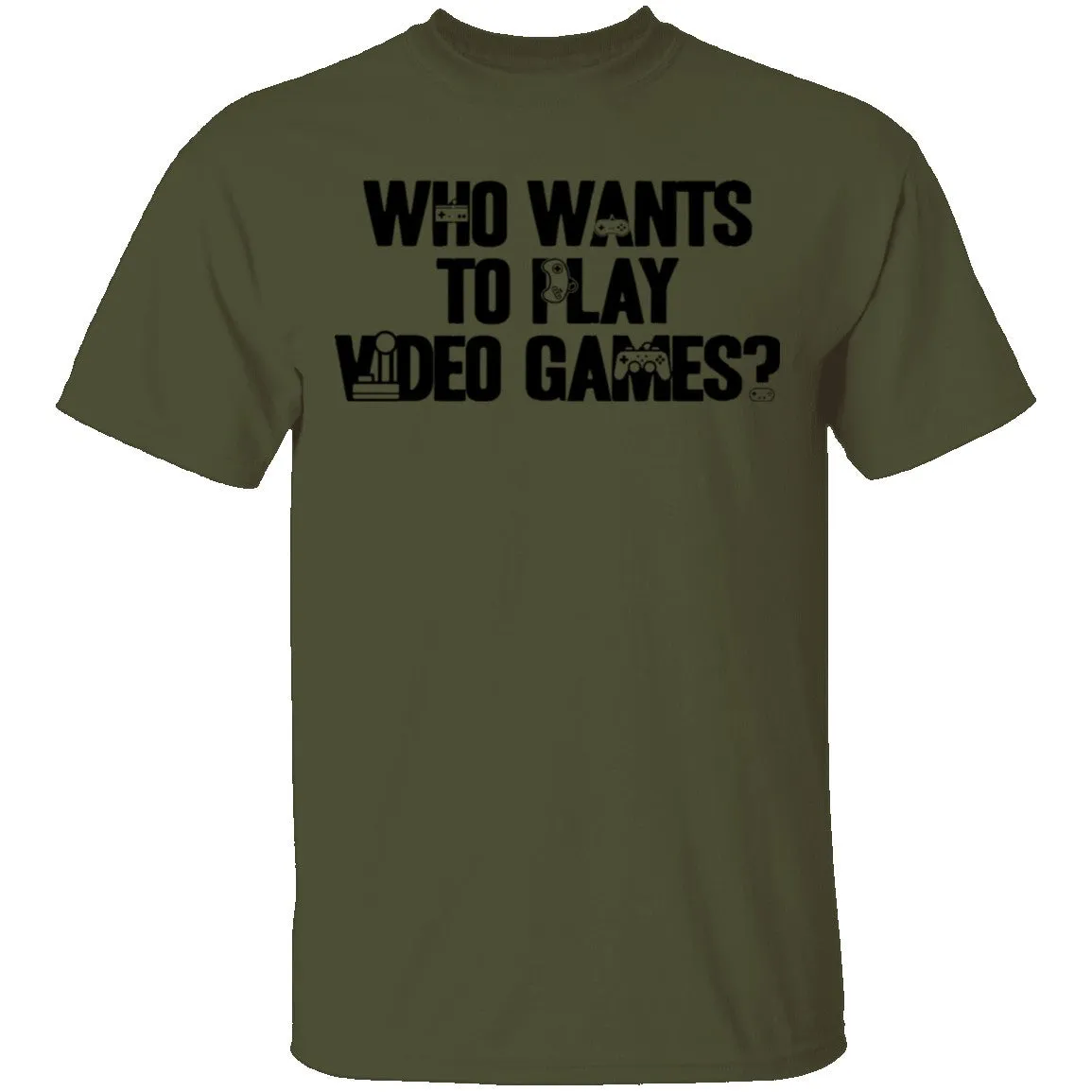 Who Wants To Play Video Games T-Shirt