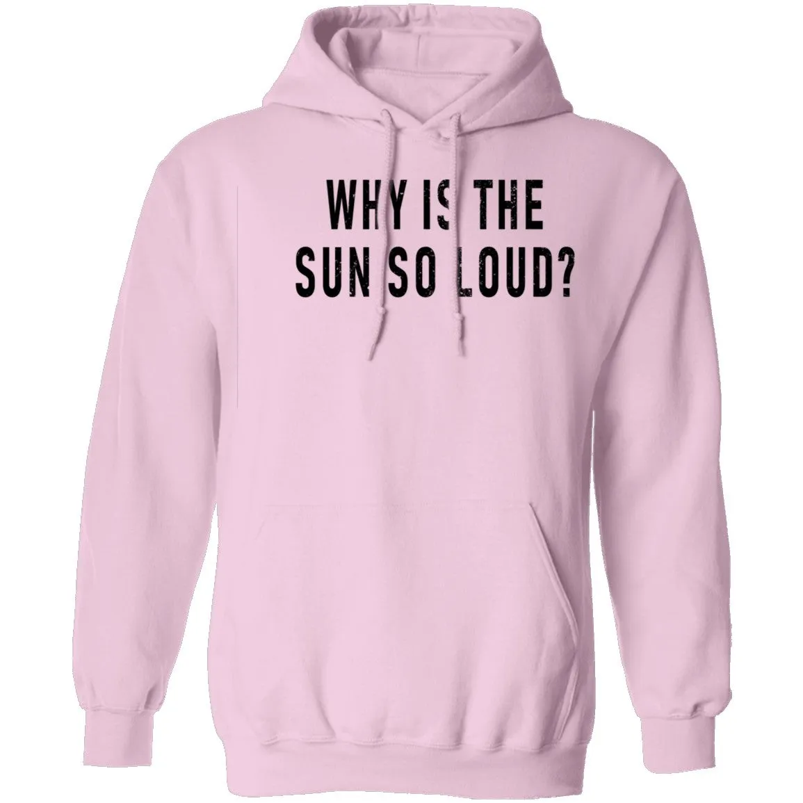 Why Is The Sun So Loud T-Shirt