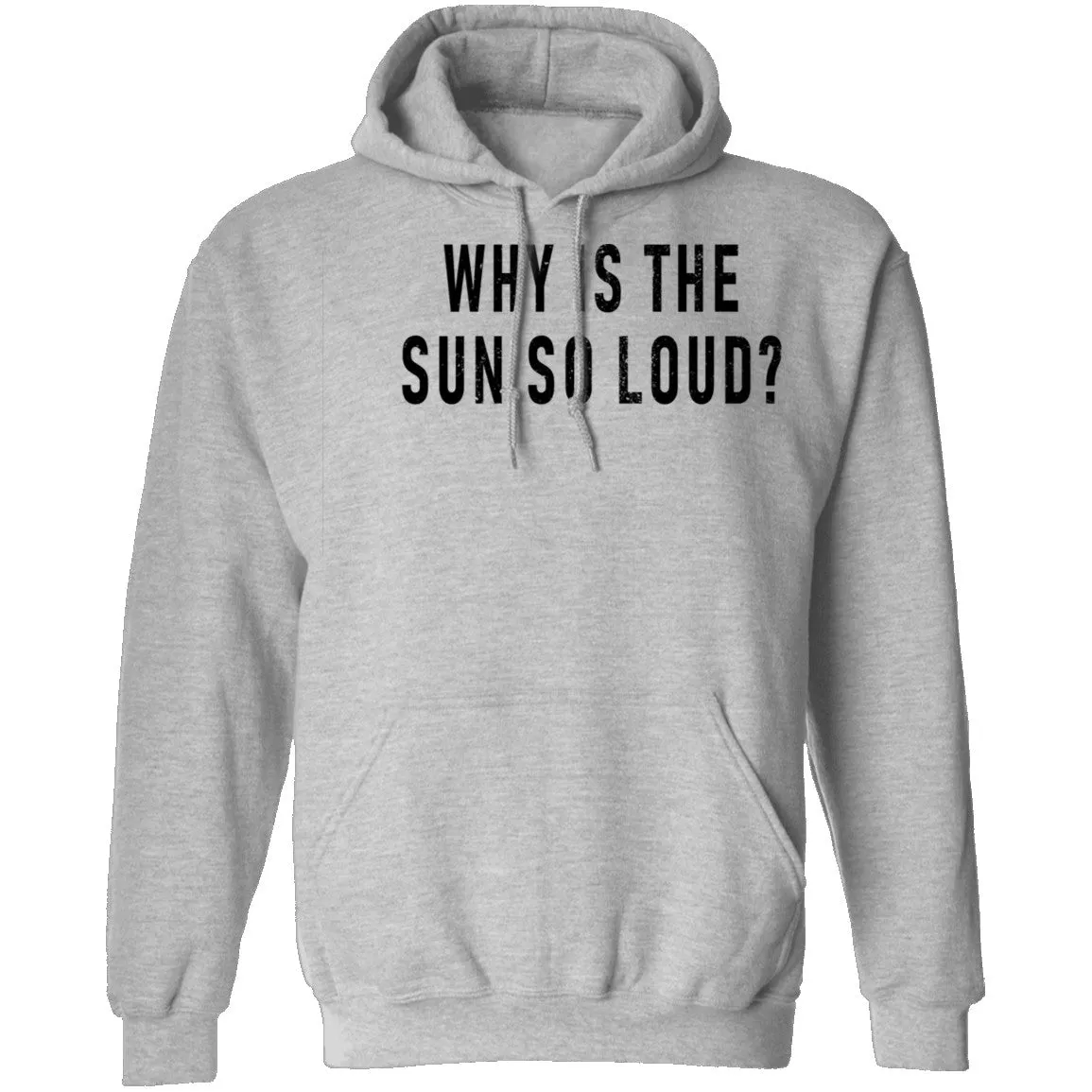 Why Is The Sun So Loud T-Shirt